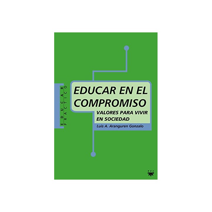 Educar en el compromiso. Valores para vivir en sociedad